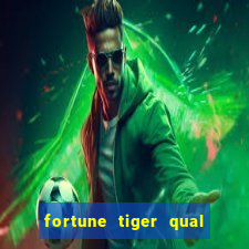 fortune tiger qual a melhor plataforma